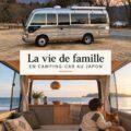 Camping-car aménagé pour une famille au Japon